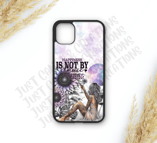 Happiness Is Not By Chance Phone Case